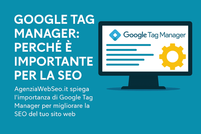 Google Tag Manager: importanza SEO – AgenziaWebSeo.it