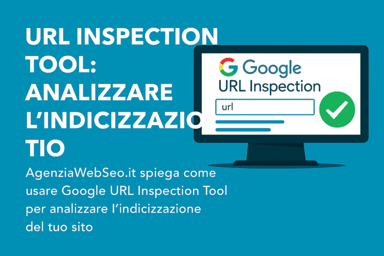 URL Inspection Tool indicizzazione – AgenziaWebSeo.it