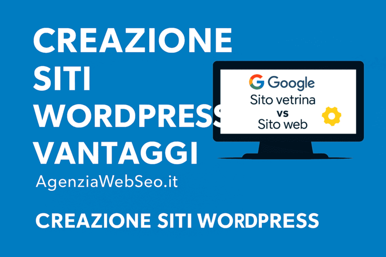 AgenziaWebSeo.it creare siti WordPress: vantaggi, costi e perché è la soluzione ideale per aziende